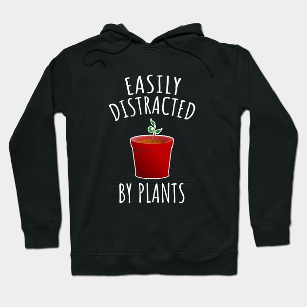 Easily Distracted By Plants Hoodie by LunaMay